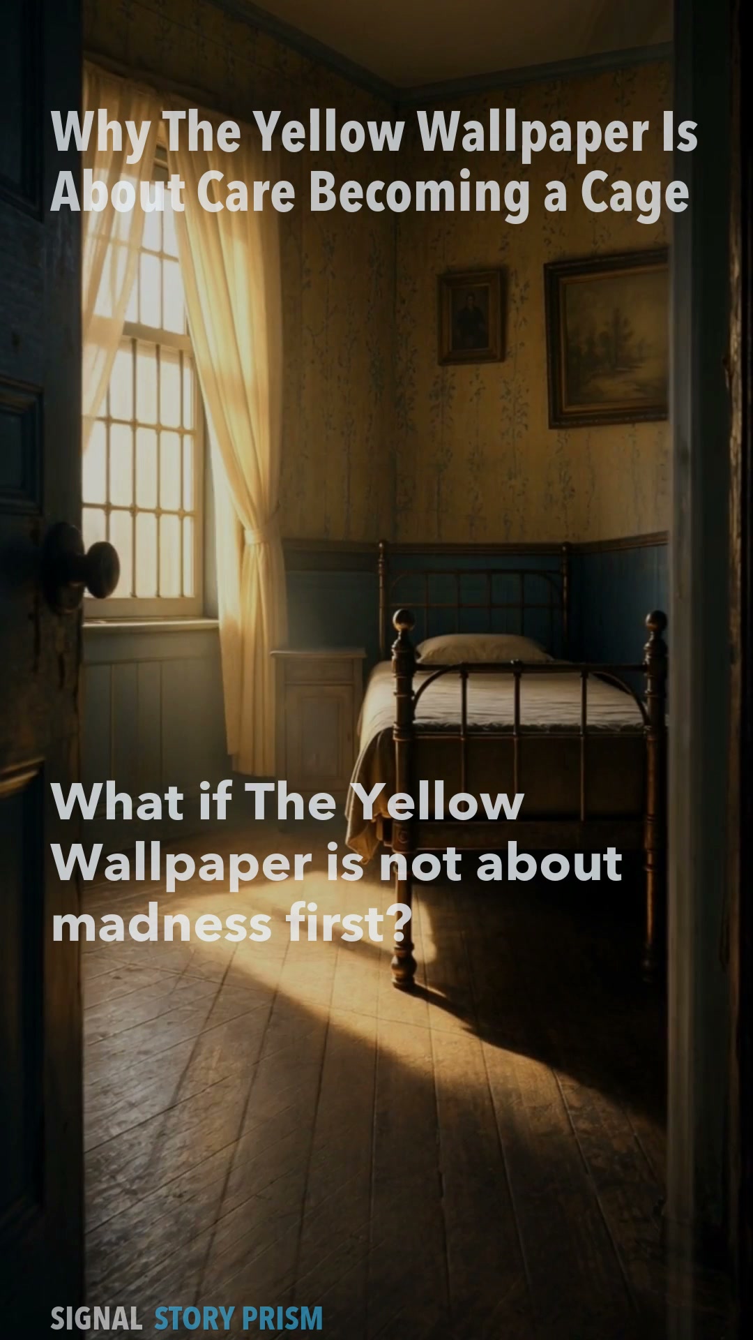 Why The Yellow Wallpaper Makes Care Feel Like a Cage